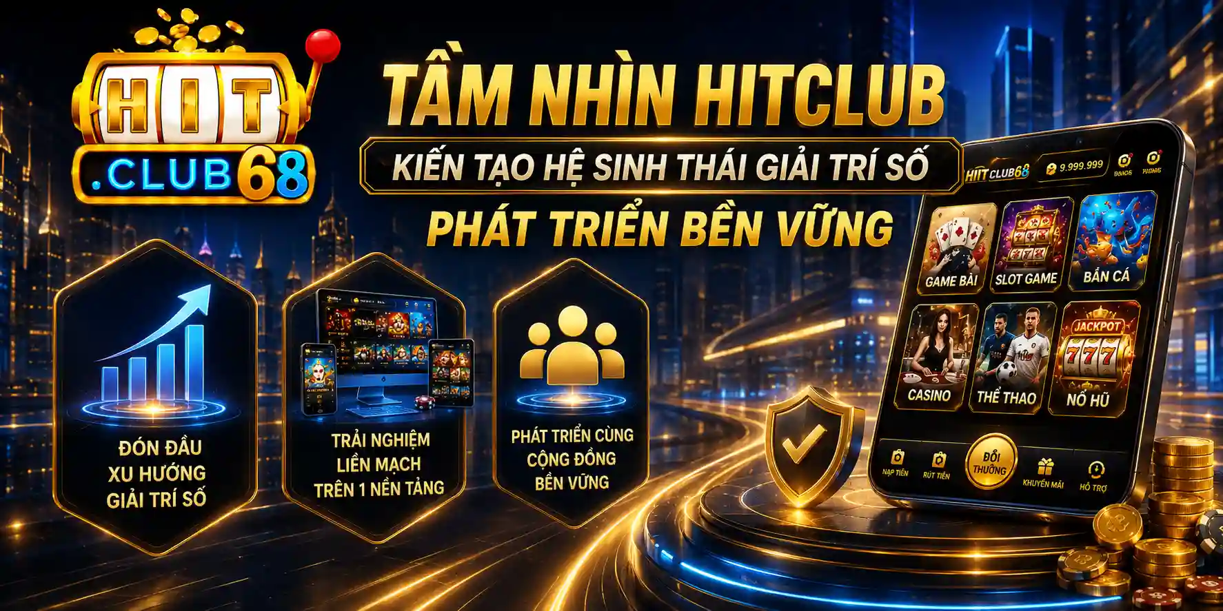 Tầm nhìn Hitclub Kiến tạo hệ sinh thái giải trí số bền vững Tầm nhìn Hitclub Kiến tạo hệ sinh thái giải trí số bền vững